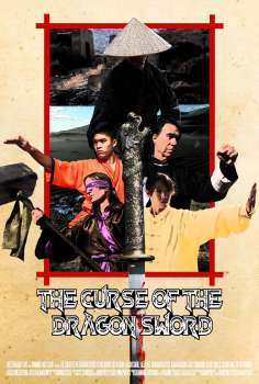 ~The Curse of the Dragon Sword海报,The Curse of the Dragon Sword预告片 -2022 ~