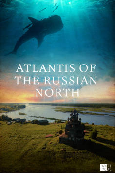 ‘~俄罗斯北部的亚特兰蒂斯海报,俄罗斯北部的亚特兰蒂斯预告片 -2021 ~’ 的图片