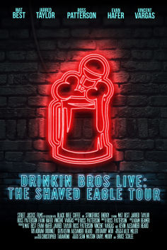 ~Drinkin' Bros Live: The Shaved Eagle Tour海报,Drinkin' Bros Live: The Shaved Eagle Tour预告片 -2022 ~