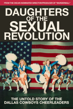 ~Daughters of the Sexual Revolution: The Untold Story of the Dallas Cowboys Cheerleaders海报,Daughters of the Sexual Revolution: The Untold Story of the Dallas Cowboys Cheerleaders预告片 -2022 ~