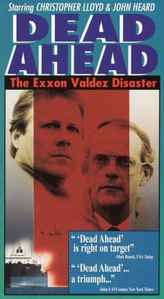 ~英国电影 Dead Ahead: The Exxon Valdez Disaster海报,Dead Ahead: The Exxon Valdez Disaster预告片  ~