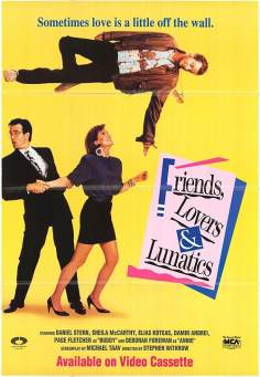 Friends, Lovers, & Lunatics海报,Friends, Lovers, & Lunatics预告片 加拿大电影海报 ~