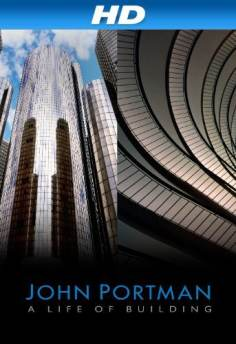 ~国产电影 John Portman: A Life of Building海报,John Portman: A Life of Building预告片  ~