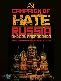 ~Campaign of Hate: Russia and Gay Propaganda海报,Campaign of Hate: Russia and Gay Propaganda预告片 -俄罗斯电影海报 ~