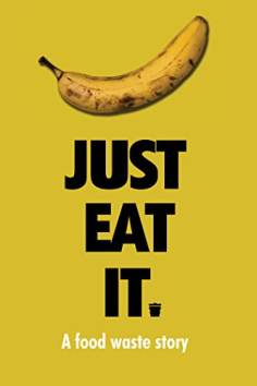 ~英国电影 Just Eat It: A Food Waste Story海报,Just Eat It: A Food Waste Story预告片  ~