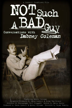 ~Not Such a Bad Guy: Conversations with Dabney Coleman海报,Not Such a Bad Guy: Conversations with Dabney Coleman预告片 -2022 ~