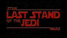 ~Star Wars: Last Stand of the Jedi海报~Star Wars: Last Stand of the Jedi节目预告 -2008电影海报~