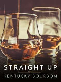 ~Straight Up: Kentucky Bourbon海报,Straight Up: Kentucky Bourbon预告片 -2022 ~