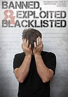 ~Banned, Exploited & Blacklisted: The Underground Work of Controversial Filmmaker Shane Ryan海报,Banned, Exploited & Blacklisted: The Underground Work of Controversial Filmmaker Shane Ryan预告片 -2022 ~