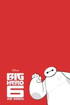 ~Big Hero 6: The Series海报,Big Hero 6: The Series预告片 -2022 ~