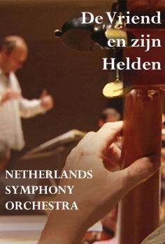 ‘~De Vriend en zijn Helden – Netherlands Symphony Orchestra海报~De Vriend en zijn Helden – Netherlands Symphony Orchestra节目预告 -荷兰影视海报~’ 的图片