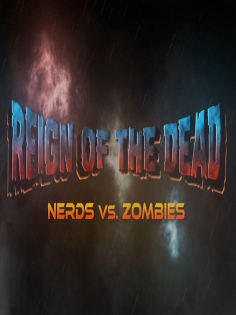 ~Reign of the Dead: Nerds vs. Zombies海报,Reign of the Dead: Nerds vs. Zombies预告片 -2022 ~