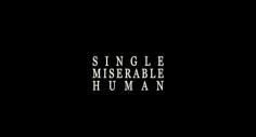 ~Single Miserable Human海报,Single Miserable Human预告片 -2022 ~