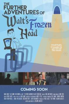 ~The Further Adventures of Walt's Frozen Head海报,The Further Adventures of Walt's Frozen Head预告片 -2022 ~