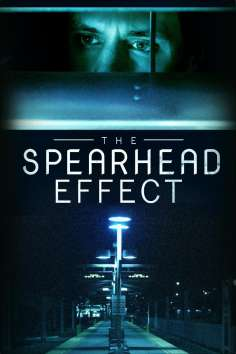 ~The Spearhead Effect海报,The Spearhead Effect预告片 -2022 ~