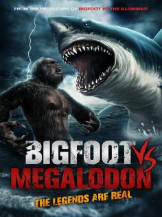 ~美国电影 Bigfoot vs Megalodon海报,Bigfoot vs Megalodon预告片  ~